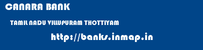 CANARA BANK  TAMIL NADU VILLUPURAM THOTTIYAM   banks information 